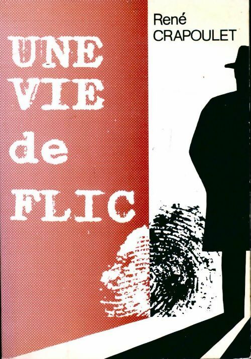 Livrenpoche : Une vie de flic - René Crapoulet - Livre