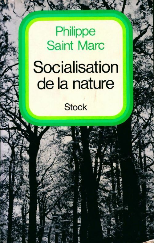 Livrenpoche : Socialisation de la nature - Philippe Saint Marc - Livre