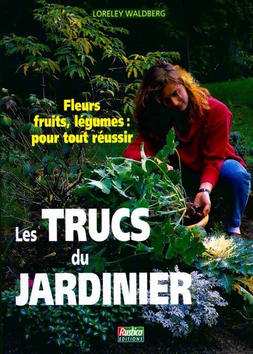 Livrenpoche : Les trucs du jardinier - Loreley Waldberg - Livre