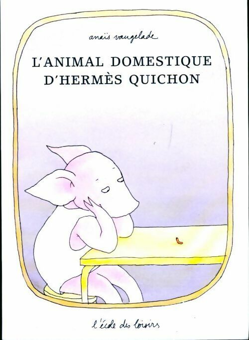 Livrenpoche : L'animal domestique d'Hermès Quichon - Anaïs Vaugelade - Livre