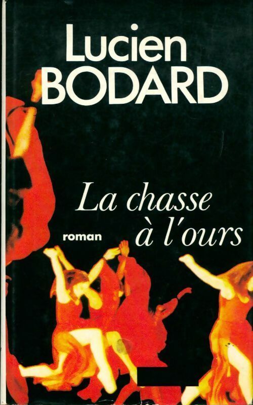 Livrenpoche : La chasse à l'ours - Lucien Bodard - Livre