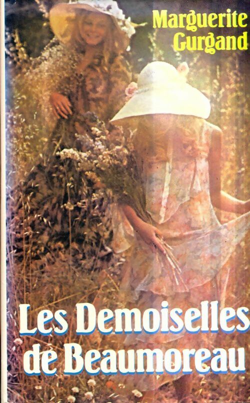 Les demoiselles de Beaumoreau - Marguerite Gurgand -  France Loisirs GF - Livre