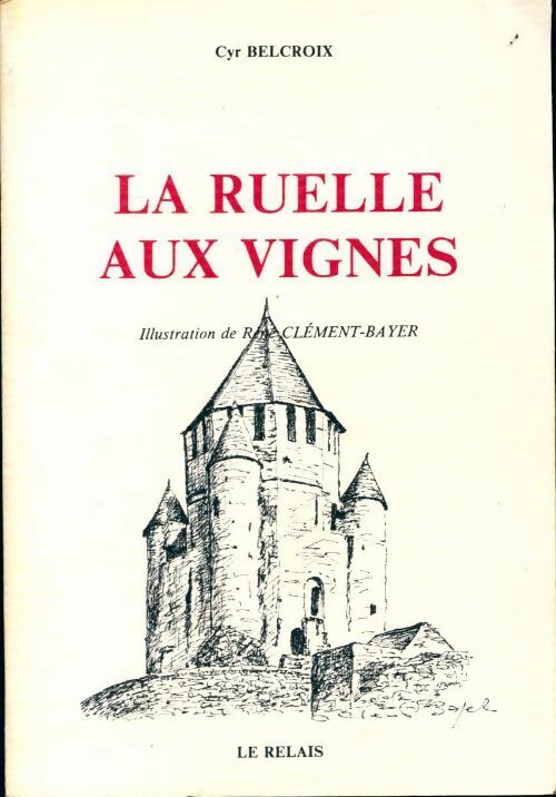 Livrenpoche : La ruelle aux vignes - Cyr Belcroix - Livre