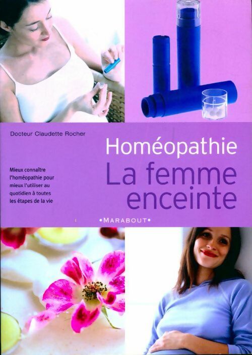 Livrenpoche : Homéopathie : La femme enceinte - Claudette Rocher - Livre