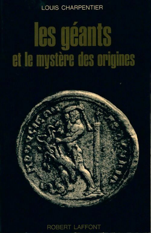 Livrenpoche : Les géants et le mystère des origines - Louis Charpentier - Livre