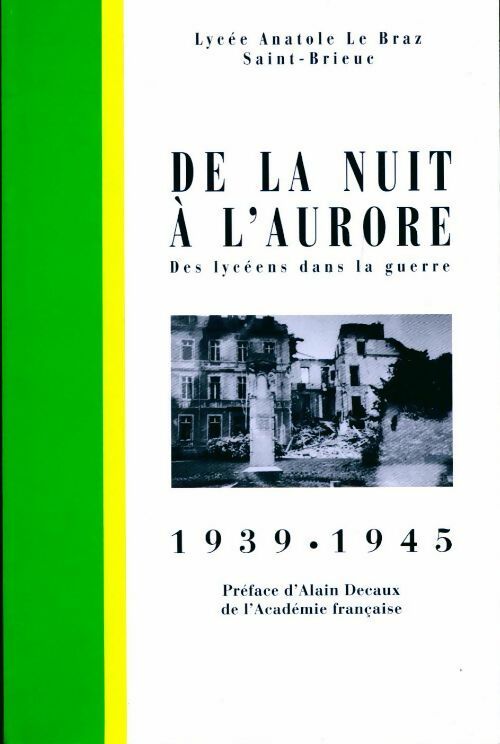 Livrenpoche : De la nuit à l'aurore : 1939-1945 - Collectif - Livre