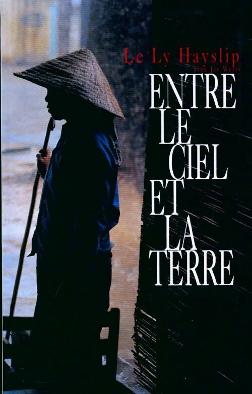 Livrenpoche : Entre le ciel et la terre - Le Ly Hayslip - Livre