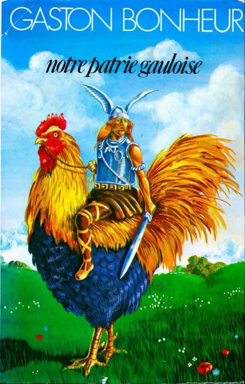 Livrenpoche : Notre patrie gauloise - Gaston Bonheur - Livre