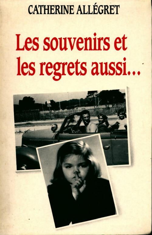 Livrenpoche : Les souvenirs et les regrets aussi... - Catherine Allégret - Livre