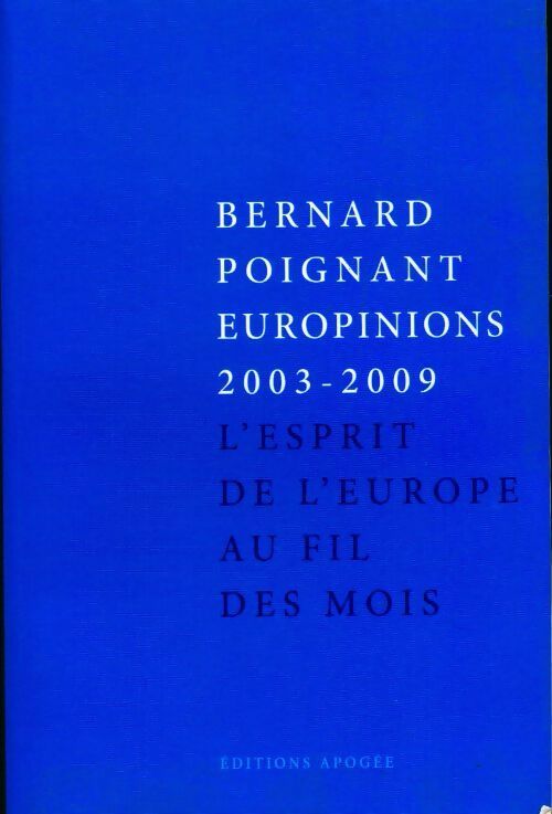 Livrenpoche : Europinions 2003-2009. L'esprit de l'Europe au fil des mois - Bernard Poignant - Livre