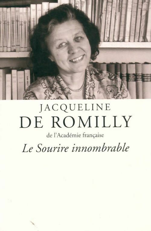 Livrenpoche : Le sourire innombrable - Jacqueline De Romilly - Livre