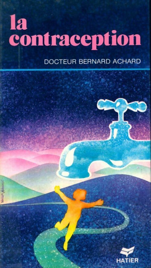 La contraception - Bernard Achard -  Hatier GF - Livre