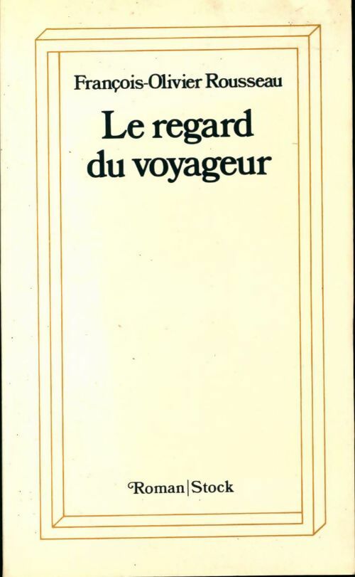 Livrenpoche : Le regard du voyageur - François-Olivier Rousseau - Livre