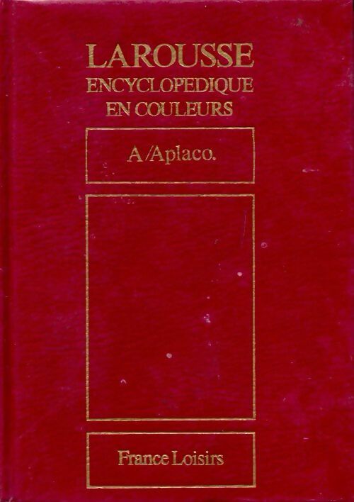 Livrenpoche : Larousse encyclopédique en couleurs Tome I : A / aplaco - Inconnu - Livre