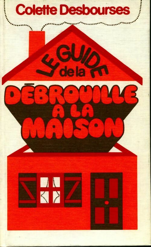Livrenpoche : Le guide de la débrouille à la maison - Colette Desbourses - Livre