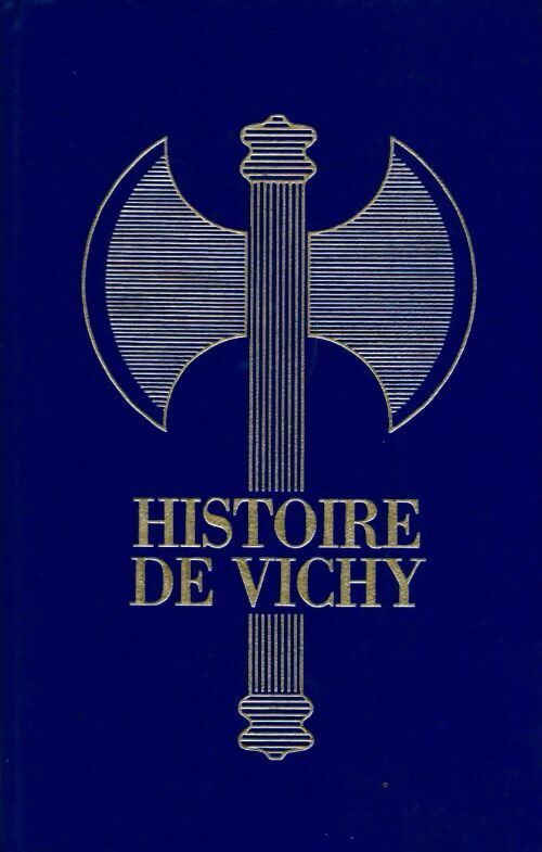 Livrenpoche : Histoire de Vichy Tome II : Les années de servitude - Christian Lepagnot - Livre