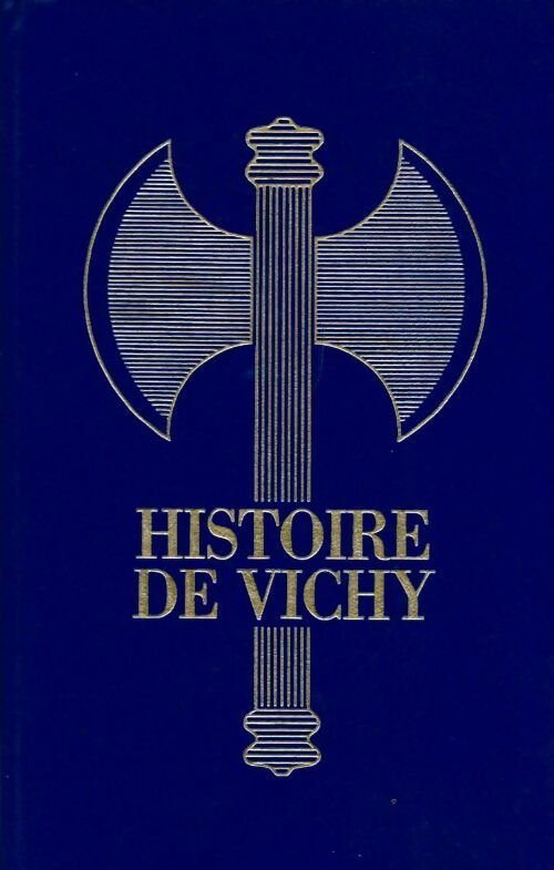 Histoire de Vichy Tome II : Les années de servitude - Christian Lepagnot -  Vernoy GF - Livre