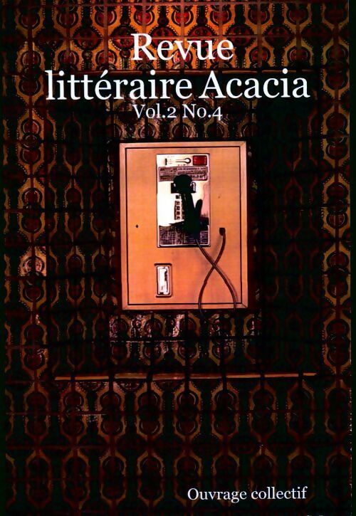 Livrenpoche : Revue littéraire Acacia Vol 2 n°4 - Collectif - Livre