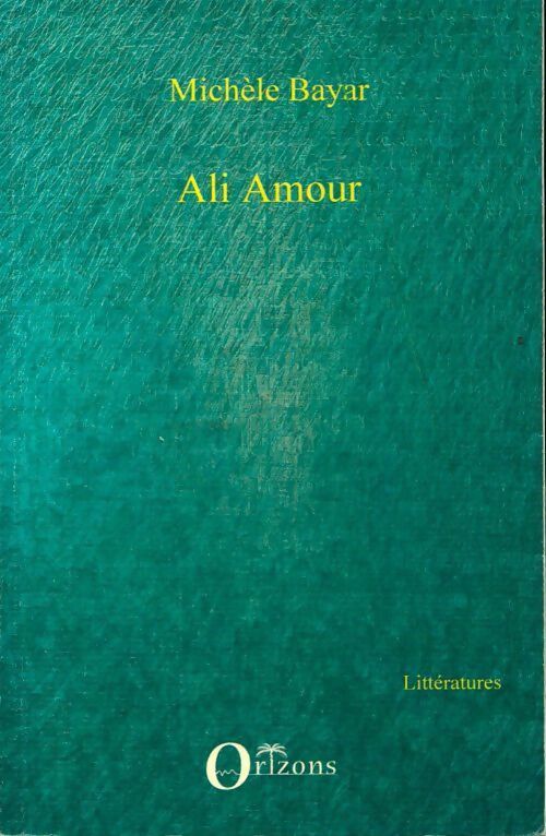Livrenpoche : Ali amour - Michèle Bayar - Livre