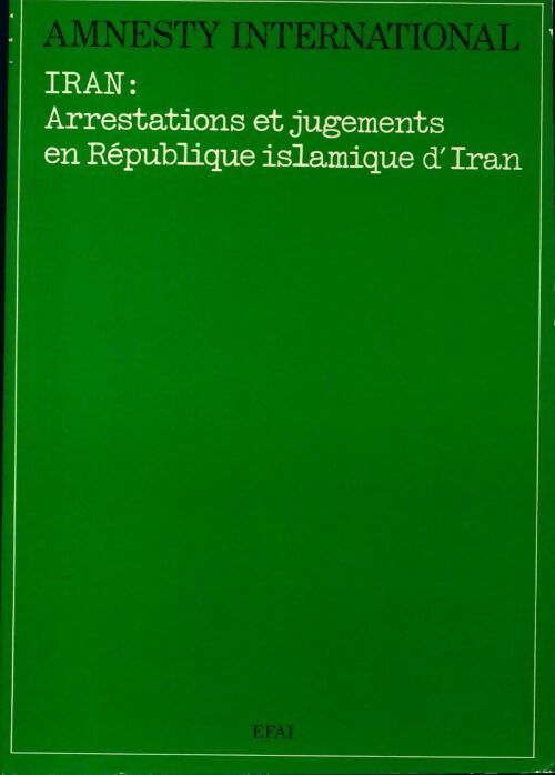 Livrenpoche : Iran : Arrestations et jugements en République islamique d'Iran - Amnesty International - Livre