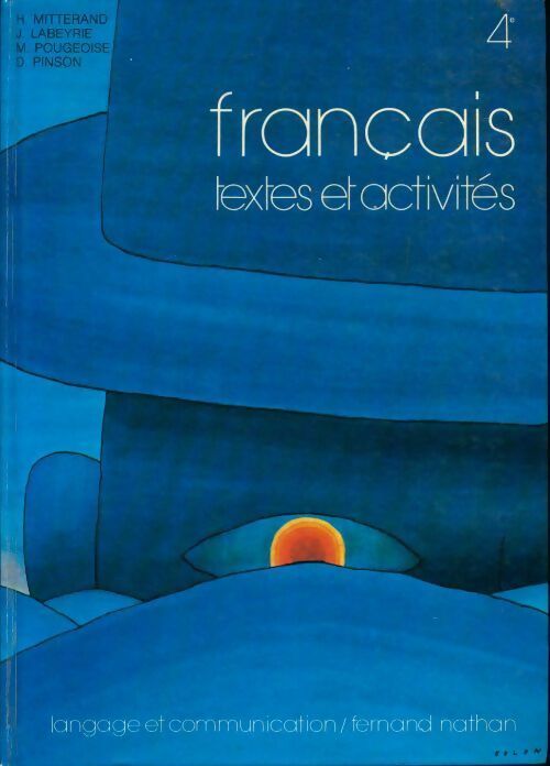 Français 4e, textes et activités - Henri Mitterand -  Langage et communication - Livre