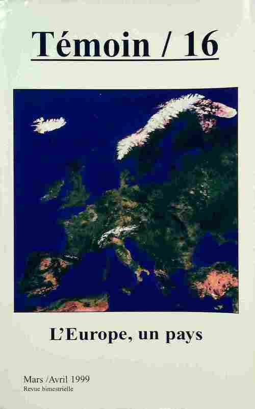 Livrenpoche : Temoin n°16 : L'europe un pays - Collectif - Livre