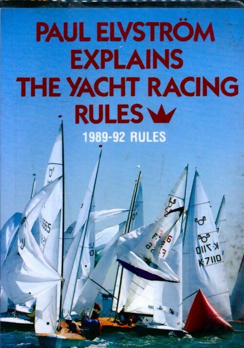 Livrenpoche : Paul elvstrom explains the yacht racing rules - Paul Elvstrom - Livre