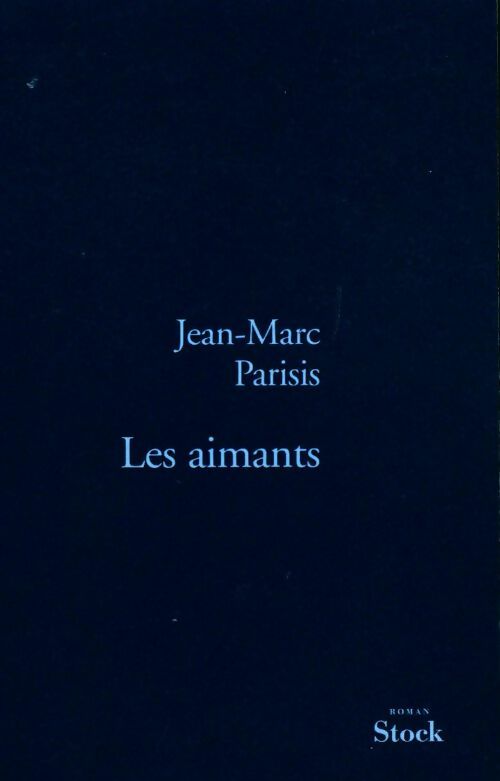 Livrenpoche : Les aimants - Jean-Marc Parisis - Livre