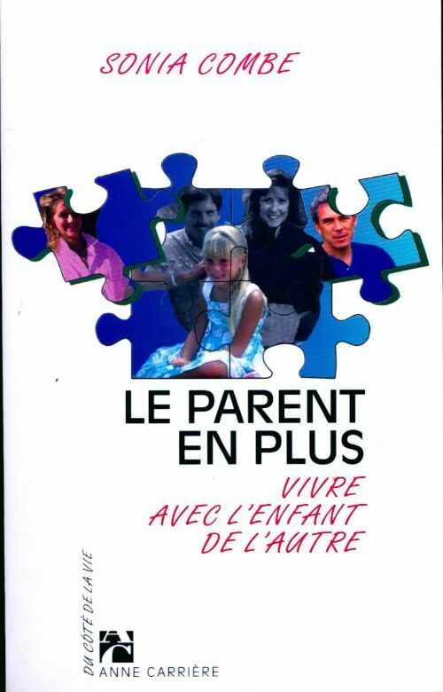 Livrenpoche : Le parent en plus. Vivre avec l'enfant de l'autre - Sonia Combe - Livre