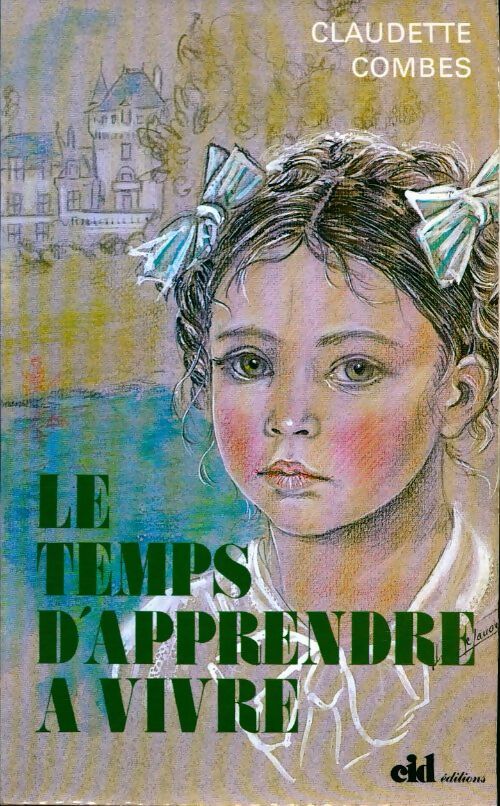 Livrenpoche : Le temps d'apprendre à vivre - Claudette Combes - Livre