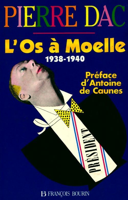 Livrenpoche : La substantifique moelle de Pierre Dac Tome I : L'os à Moelle - Pierre Dac - Livre