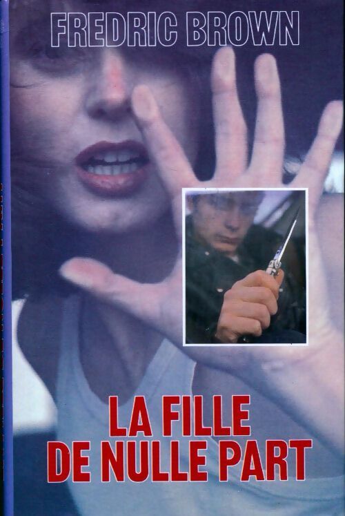 Livrenpoche : La fille de nulle part - Frédéric Brown - Livre