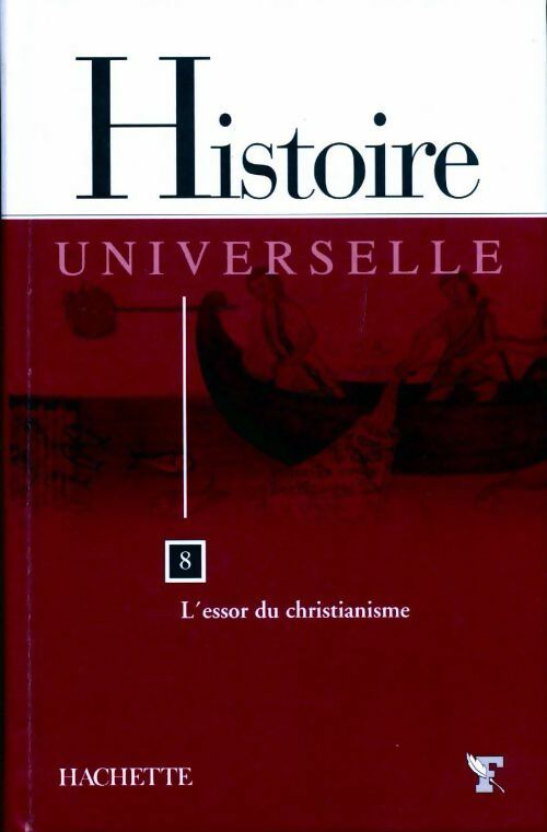 Livrenpoche : Histoire universelle Tome VIII : L'essor du christianisme - Collectif - Livre