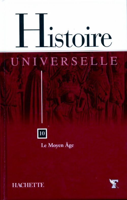 Histoire universelle Tome X : Le moyen-Âge - Collectif - Livre