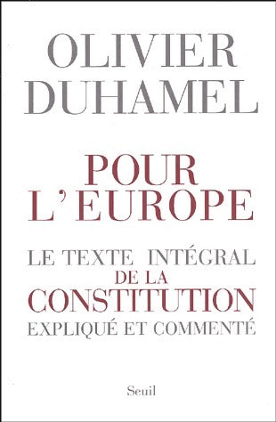 Livrenpoche : Pour l'Europe. Le texte intégral de la constitution expliqué et commenté - Olivier Duhamel - Livre