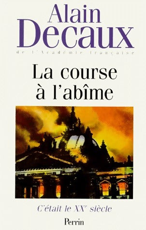 Livrenpoche : C'était le XXe siècle Tome II : La course à l'abîme - Alain Decaux - Livre