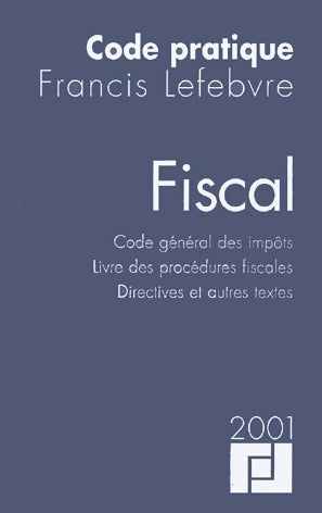 Livrenpoche : Code pratique. Fiscal 2001 - Francis Lefèbvre - Livre