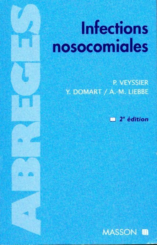 Infections nosocomiales - Pierre Veyssier -  Abrégés - Livre