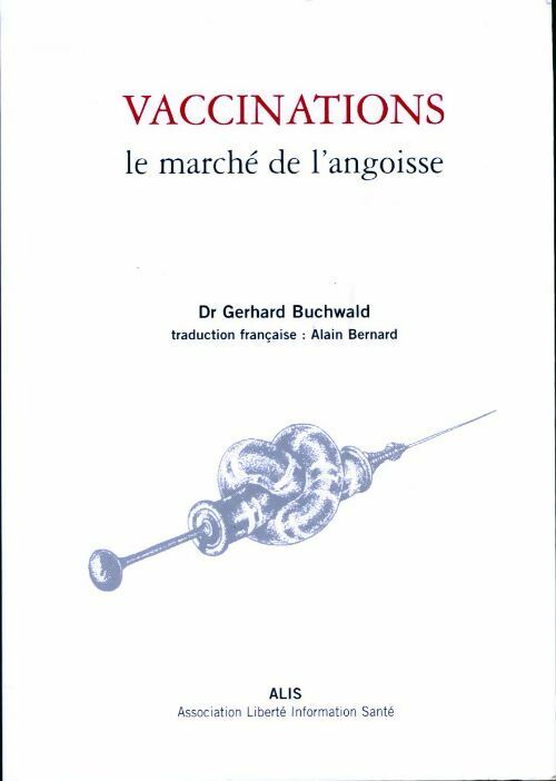 Livrenpoche : Vaccinations. Le marché de l'angoisse - Dr Gerhard Buchwald - Livre