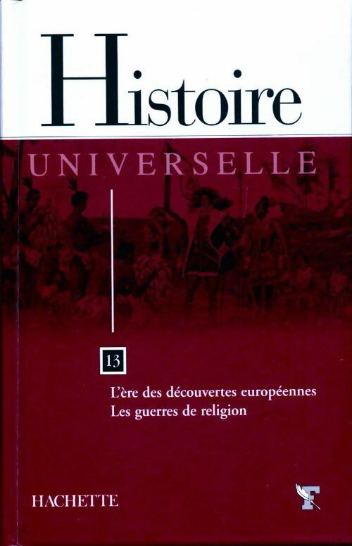 Livrenpoche : Histoire universelle Tome XXIII : L'ère des découvertes européennes / Les guerres de religion - Collectif - Livre