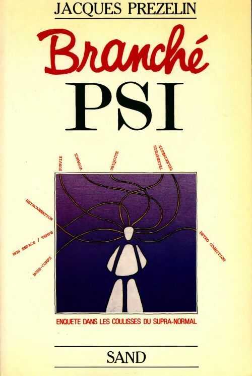 Livrenpoche : Branché PSI. Enquête dans les coulisses du supra-normal - Jacques Prezelin - Livre