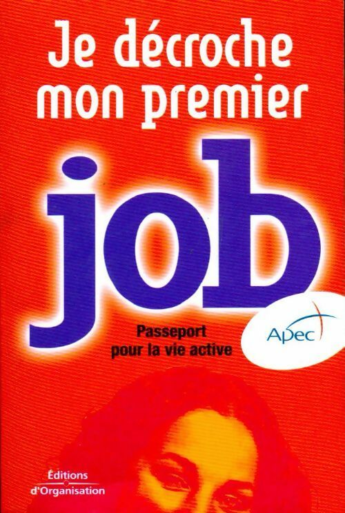 Livrenpoche : Je décroche mon premier job. Passeport pour la vie active - Apec - Livre