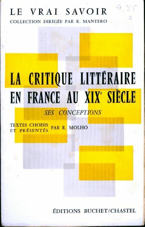 Livrenpoche : La critique littéraire en France au XIXe siècle. Wes conceptions - R. Molho - Livre