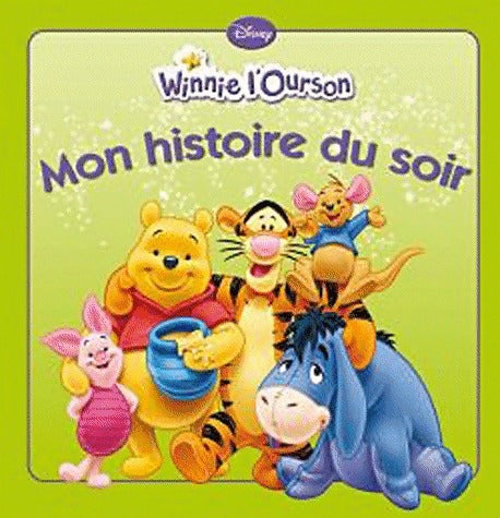 Winnie l'ourson, mon histoire du soir - Walt Disney -  Mon histoire du soir - Livre