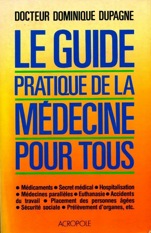 Livrenpoche : Le guide pratique de la médecine pour tous - Dominique Dupagne - Livre