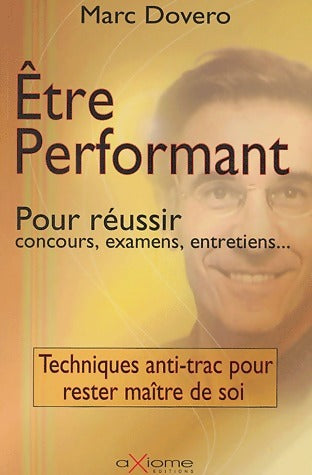 Livrenpoche : Etre performant. Pour réussir concours, examens, entretiens... - Marc Dovero - Livre