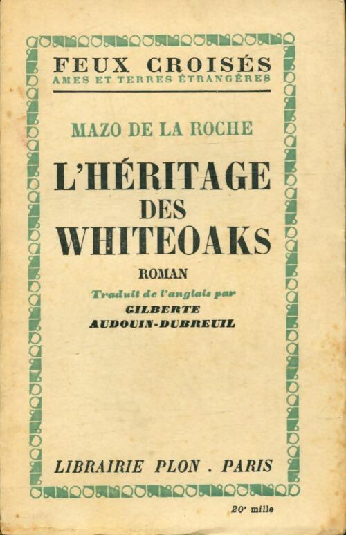 L'héritage des Whiteoaks - Mazo De la Roche -  Feux croisés - Livre