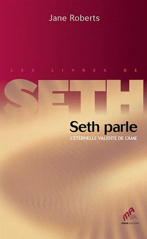Seth parle. L'éternelle validité de l'âme - Jane Roberts - Livre