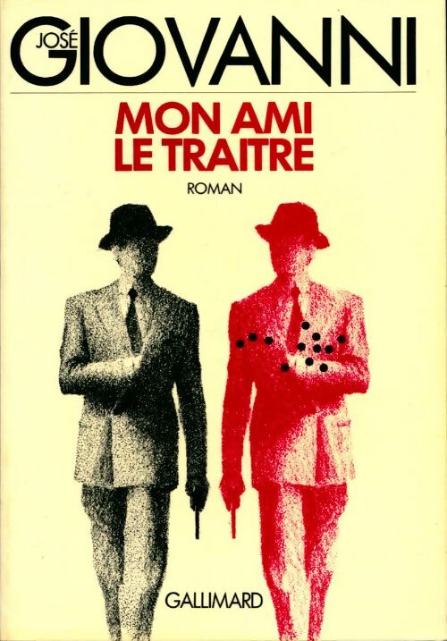 Livrenpoche : Mon ami le traître - José Giovanni - Livre