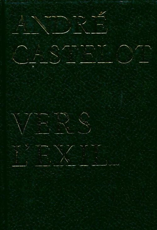 Vers l'exil... - André Castelot -  Perrin GF - Livre